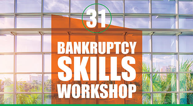 UM's 31st Annual Bankruptcy Skills Workshop